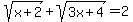 sqrt%28x%2B2%29%2B+sqrt%283x%2B4%29+=+2
