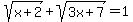 sqrt%28x%2B2%29%2Bsqrt%283x%2B7%29=1