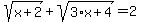 sqrt%28x%2B2%29+%2B+sqrt%283%2Ax%2B4%29+=+2