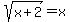 sqrt%28x%2B2%29+=+x