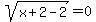 sqrt%28x%2B2-2%29=0