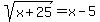 sqrt%28x%2B25%29=x-5