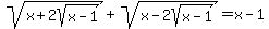 sqrt%28x%2B2sqrt%28x-1%29%29%2Bsqrt%28x-2sqrt%28x-1%29%29=x-1
