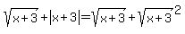 sqrt%28x%2B3%29%2Babs%28x%2B3%29=sqrt%28x%2B3%29%2Bsqrt%28x%2B3%29%5E2