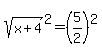 sqrt%28x%2B4%29%5E2+=+%285%2F2%29%5E2
