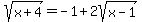 sqrt%28x%2B4%29+=+-1+%2B+2sqrt%28x-1%29