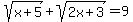sqrt%28x%2B5%29%2Bsqrt%282x%2B3%29=9