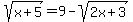 sqrt%28x%2B5%29=9-sqrt%282x%2B3%29