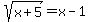 sqrt%28x%2B5%29+=+x+-+1
