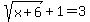 sqrt%28x%2B6%29%2B1=3