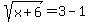 sqrt%28x%2B6%29=3-1