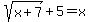 sqrt%28x%2B7%29%2B5=x
