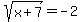 sqrt%28x%2B7%29=-2