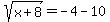 sqrt%28x%2B8%29=-4-10