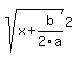 sqrt%28x%2Bb%2F2a%29%5E2%29=%2B-sqrt%28%28%28b%5E2-4ac%29%2F4a%5E2%29%29