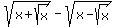 sqrt%28x%2Bsqrt%28x%29%29-sqrt%28x-sqrt%28x%29%29