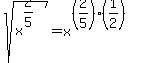 sqrt%28x%5E%282%2F5%29%29=x%5E%28%282%2F5%29%2A%281%2F2%29%29