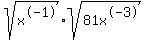 sqrt%28x%5E-1%29+%2A+sqrt%28+81x%5E-3%29+