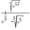 sqrt%28x%5E12%29%2F%28x%5E%281%2F3%29%2Aroot%283%2Cx%5E5%29%29