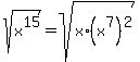 sqrt%28x%5E15%29=sqrt%28x%2A%28x%5E7%29%5E2%29