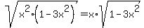 sqrt%28x%5E2%281+-+3x%5E2%29%29+=+x%2Asqrt%281-3x%5E2%29