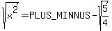sqrt%28x%5E2%29=%2B-sqrt%285%2F4%29