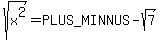 sqrt%28x%5E2%29=%2B-sqrt%287%29
