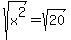 sqrt%28x%5E2%29=sqrt%2820%29