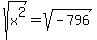 sqrt%28x%5E2%29+=+sqrt%28-796%29
