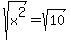sqrt%28x%5E2%29+=+sqrt%2810%29+
