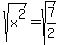 sqrt%28x%5E2%29+=+sqrt%287%2F2%29