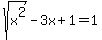 sqrt%28x%5E2%29-3x%2B1+=+1