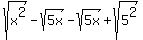 sqrt%28x%5E2%29-sqrt%285x%29-sqrt%285x%29%2Bsqrt%285%5E2%29