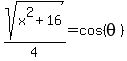 sqrt%28x%5E2%2B16%29%2F4=cos%28theta%29