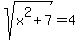 sqrt%28x%5E2%2B7%29=4