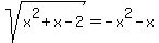sqrt%28x%5E2%2Bx-2%29=-x%5E2-x