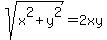 sqrt%28x%5E2%2By%5E2%29=2xy