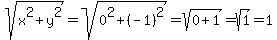 sqrt%28x%5E2%2By%5E2%29=sqrt%280%5E2%2B%28-1%29%5E2%29=sqrt%280%2B1%29=sqrt%281%29=1