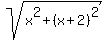 sqrt%28x%5E2+%2B%28x%2B2%29%5E2%29