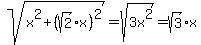 sqrt%28x%5E2+%2B+%28sqrt%282%29x%29%5E2%29+=+sqrt%283x%5E2%29+=+sqrt%283%29x