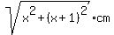 \"sqrt%28x%5E2+%2B+%28x%2B1%29%5E2%29cm\"
