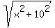 sqrt%28x%5E2+%2B+10%5E2%29