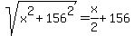 sqrt%28x%5E2+%2B+156%5E2%29+=+x%2F2+%2B+156