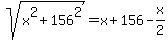 sqrt%28x%5E2+%2B+156%5E2%29+=+x+%2B+156+-+x%2F2