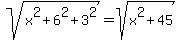 sqrt%28x%5E2+%2B+6%5E2+%2B+3%5E2%29+=+sqrt%28x%5E2+%2B+45%29