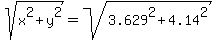 sqrt%28x%5E2+%2B+y%5E2%29+=+sqrt%283.629%5E2+%2B+4.14%5E2%29