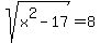 sqrt%28x%5E2+-+17%29+=+8