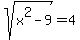 sqrt%28x%5E2+-+9%29+=4