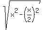 sqrt%28x%5E2-%28x%2F2%29%5E2%29