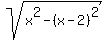 sqrt%28x%5E2-%28x-2%29%5E2%29